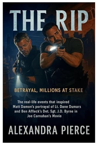 THE RIP: Trust Betrayed, Millions at Stake (The real-life events that inspired Matt Damon’s portrayal of Lt. Dane Dumars and Ben Affleck’s Det. Sgt. ... Carnahan’s Movie). (Crime Movie Collections)