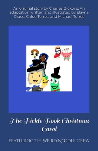 The Pickle Book Christmas Carol: Featuring The Weird Noodle Crew