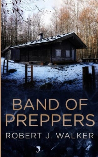 Band of Preppers (Postapokalyptisches EMP-Überleben in einer machtlosen Welt) (German Edition)