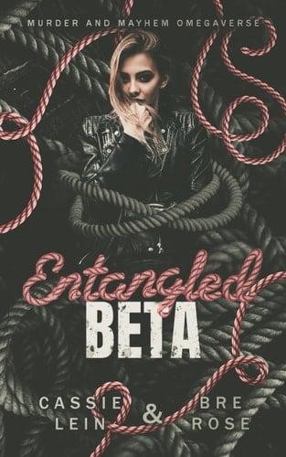 Entangled Beta - Murder and Mayhem Omegaverse