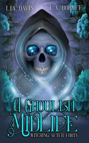 A Ghoulish Midlife: Ein Mystery-Roman aus der Paranormal Women’s Fiction (Witching After Forty Deutsche Ausgabe) (German Edition)