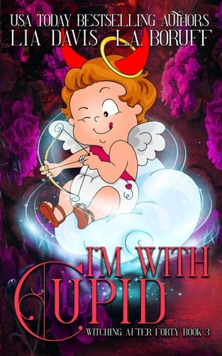 I'm With Cupid: Ein "Life After Magic"-Krimi (Witching After Forty Deutsche Ausgabe) (German Edition)