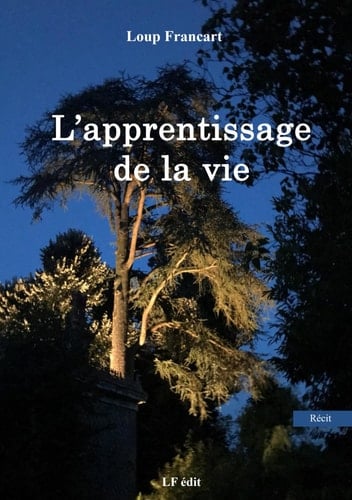 L'apprentissage de la vie (French Edition)