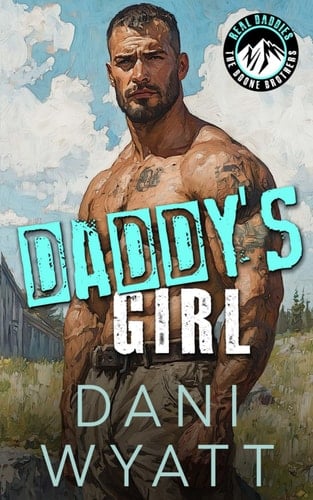 DADDY'S GIRL: A Wildfire Mountain Man Age Gap Grumpy Sunshine Romance (REAL DADDIES: Boone Brothers)