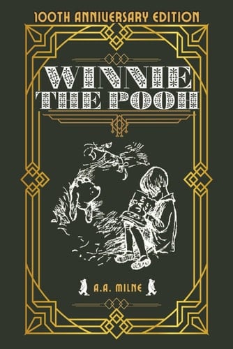 Winnie The Pooh: 100th Anniversary Classic Illustrated Edition 1926