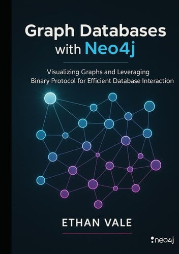 Graph Databases with Neo4j: Visualizing Graphs and Leveraging Binary Protocol for Efficient Database Interaction