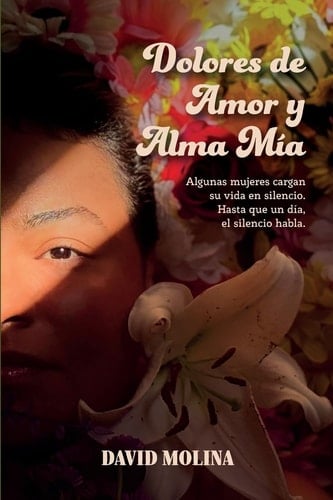 Dolores de Amor y Alma Mía (Spanish Edition)