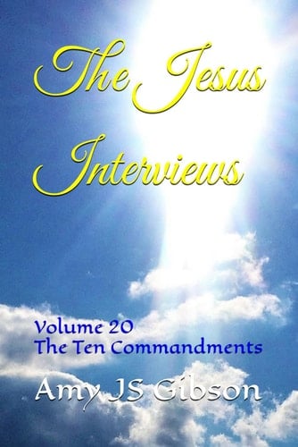 The Jesus Interviews - Volume 20 The Ten Commandments