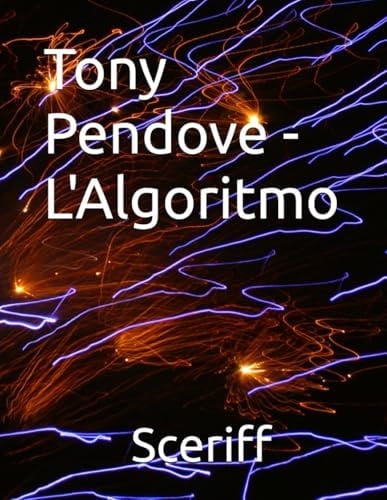 Tony Pendove - L'Algoritmo (Italian Edition)