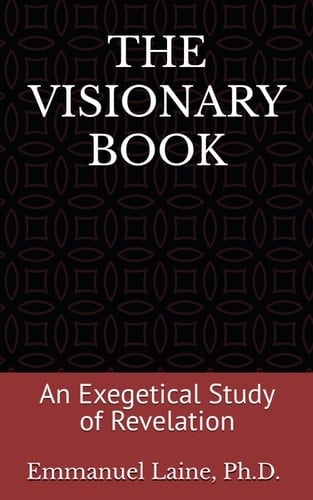 The Visionary Book - An Exegetical Study of Revelation
