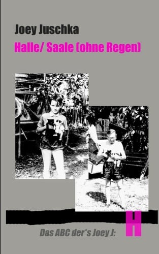 Halle/ Saale (ohne Regen): Comingout im Osten als Lesbe in Alkoholikerfamilie (Das ABC der*des Joey J) (German Edition)