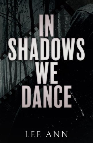 In Shadows We Dance: A Dark Stalker Bully Romance