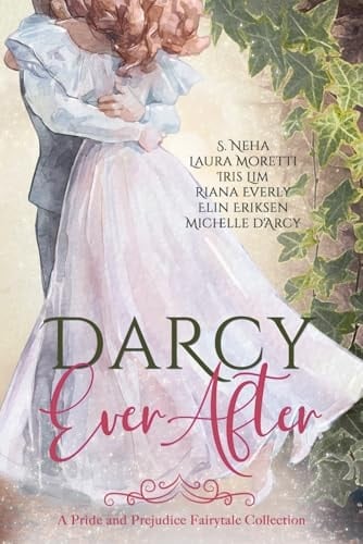 Darcy Ever After: A Pride and Prejudice Fairytale Collection