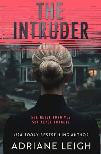 The Intruder A Diabolical Psychological Thriller