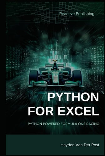 Python for Excel: Python Powered Formula One racing: Python for Advanced Excel Users