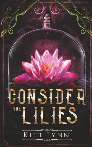 Consider The Lilies: Book Five in the Broken Omegas Series (A Prequel)