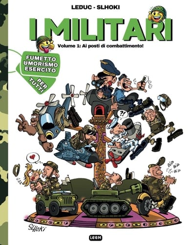 I Militari - Volume 1: Ai posti di combattimento! Fumetto umoristico sull'esercito