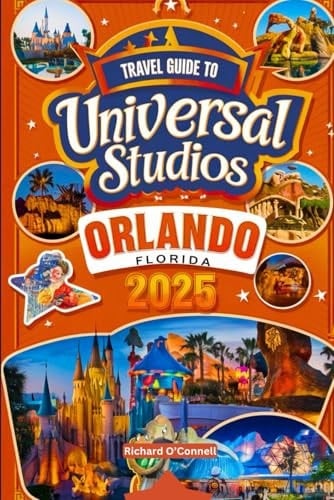 Travel Guide to Universal Studios Orlando Florida 2025