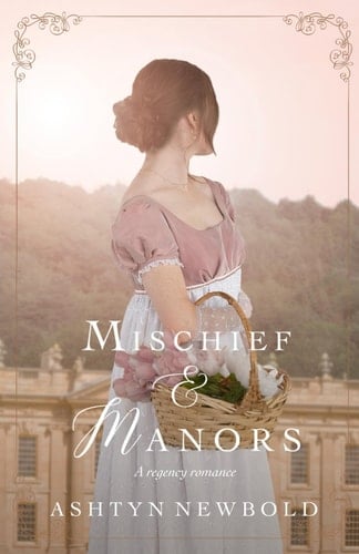 Mischief and Manors A Regency Romance