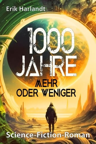 1000 Jahre: Science-Fiction-Roman (Das 1000-jährige Reich) (German Edition)