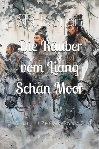 Die Räuber vom Liang Schan Moor: Shui Hu Zhuan-Band 2 (German Edition)