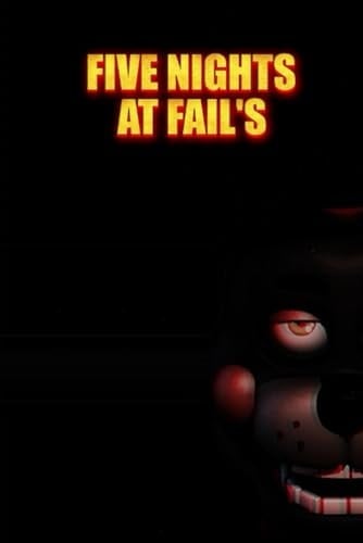 Five Nights at Fail's