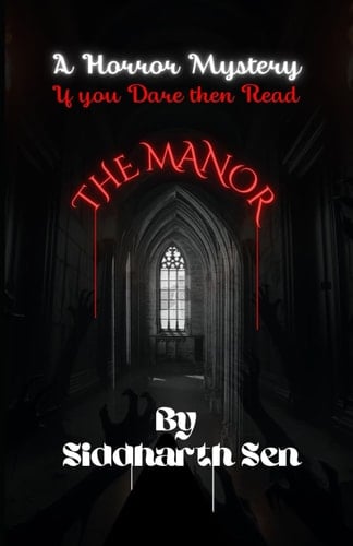 The Manor A Horror Mystery: If You Dare Then Read