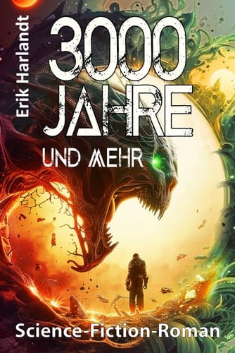 3000 Jahre – Die Fortsetzung von »1000 Jahre«: Science-Fiction-Roman (Das 1000-jährige Reich) (German Edition)