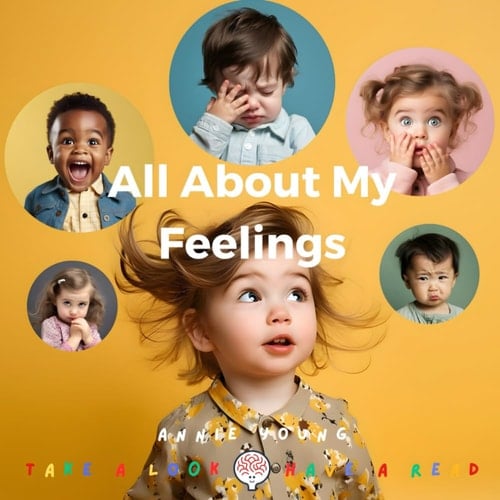 All About My Feelings: My First Book of Emotions for Toddlers
