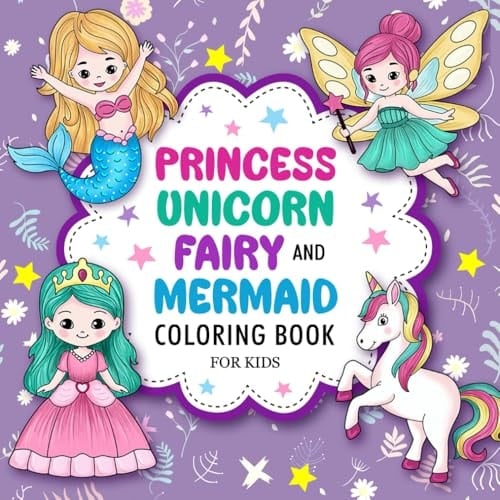 Princess, Unicorn, Fairy, and Mermaid: Cute Coloring Book For Kids Ages 4-8 (Stocking Stuffers For Kids)