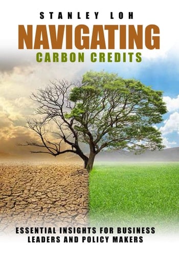 Navigating Carbon Credits: Essential Insights for Business Leaders and Policy Makers