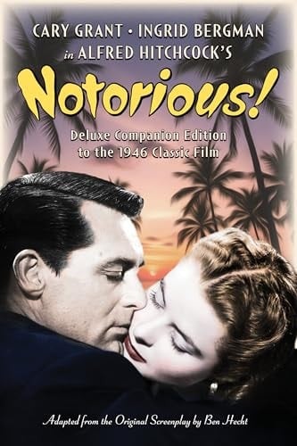 Notorious: Deluxe Companion Edition to the 1946 Classic Film