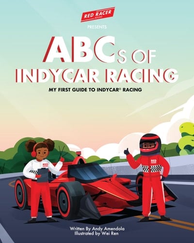 ABCs of INDYCAR Racing My First Guide to INDYCAR Racing