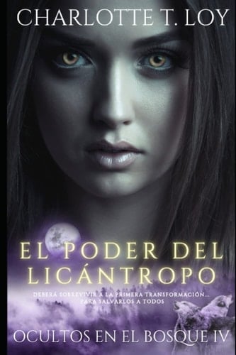 El poder del licántropo: Ocultos en el bosque IV (Spanish Edition)