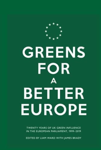 Greens for a Better Europe: Twenty Years of UK Green Influence in the European Parliament, 1999-2019
