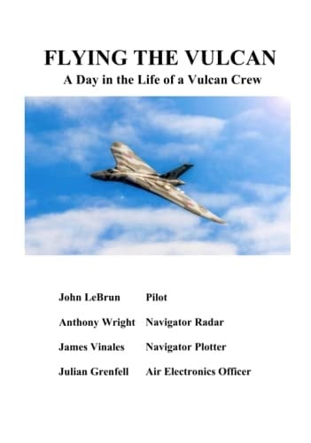 Flying the Vulcan: A Day in the Life of a Vulcan Crew