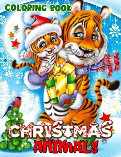 Christmas Animals Coloring Book For Adults: More Than 30 Pages of Adorable Animal For Kids 6-12 To Color | Perfect Gifts For Birthday And Christmas
