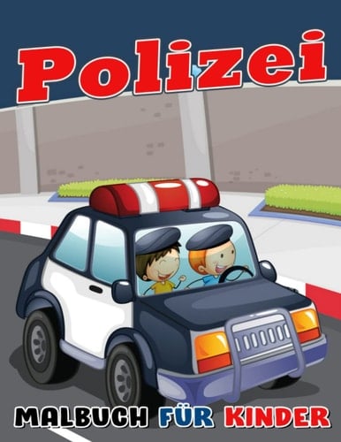 Polizei Malbuch für Kinder: Genießen Sie die Malaktivität mit 30 gut ausgewählten Illustrationen im Inneren | Gag Geschenke | White Elephant präsentiert | Weihnachtsgeschenke (German Edition)