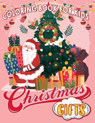 Christmas Gifts Coloring Book For Kids: Freetimes with 40 Illustrations Pages to Drawing Book | Gifts for Chirtsmas, Birthay, or Any Occasion to Have Fun