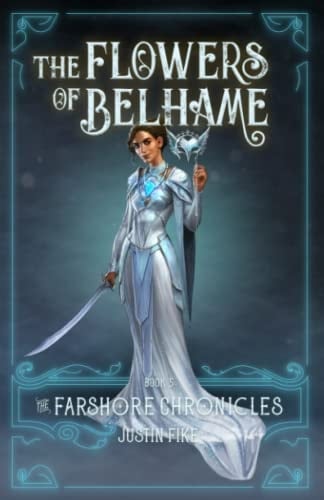 The Flowers of Belhame: The Farshore Chronicles, Book 5
