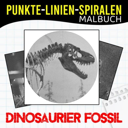 Dinosaurier Fossil Punkte Linien Spiralen Malbuch: Viele Beweise für eine prähistorische Kreatur mit 40 Malvorlagen im Inneren | Gag Geschenke | White ... | Weihnachtsgeschenke (German Edition)