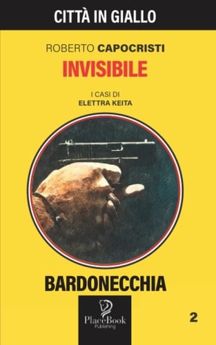 INVISIBILE - Bardonecchia 2 (Città in Giallo) (Italian Edition)