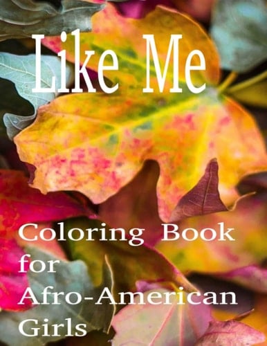 Like Me: A coloring book for Africa American girls