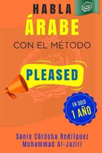Aprende ÁRABE con el método PLEASED en solo 1 año (Aprende idiomas con el método PLEASED) (Spanish Edition)