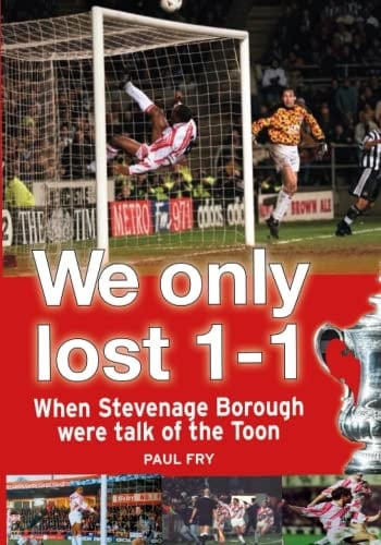 We Only Lost 1-1: When Stevenage Borough were talk of the Toon