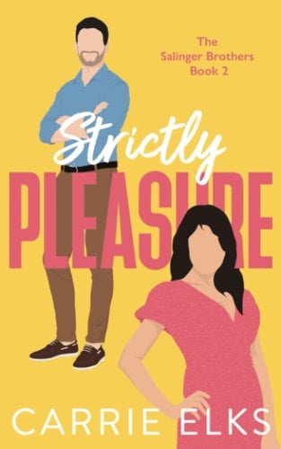 Strictly Pleasure: The BRAND NEW swoony enemies to lovers romantic comedy for 2023 (The Salinger Brothers)