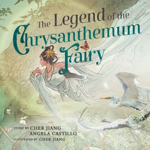 The Legend of the Chrysanthemum Fairy A Re-telling of a Traditional Chinese Folktale