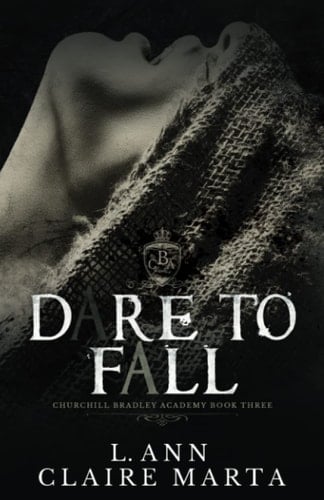 Dare To Fall: A Dark High School Bully Romance