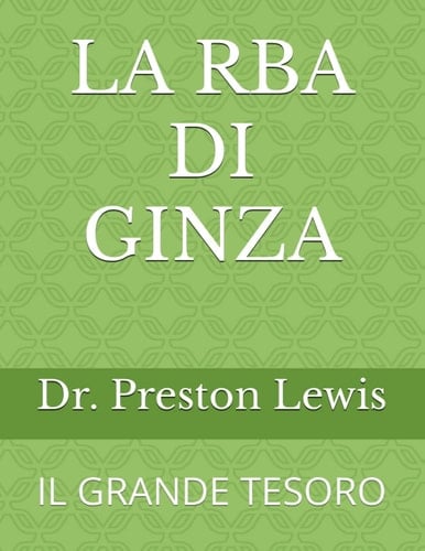 LA RBA DI GINZA: IL GRANDE TESORO (Nasrayim and Mandaean Sacred Scripture) (Italian Edition)