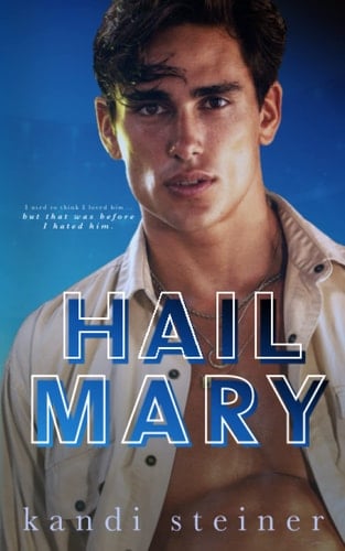 Hail Mary An Enemies-to-Lovers Roommate Sports Romance
